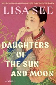 Daughters of the Sun and Moon, Lisa See