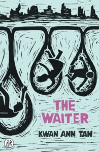 Kwan Ann Tan, The Waiter