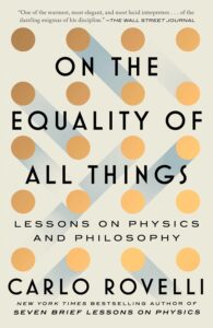Carlo Rovelli, tr. Simon Carnell, On the Equality of All Things