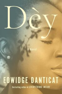 Edwidge Danticat, Dèy