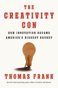 Thomas Frank, The Creativity Con