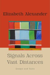 Elizabeth Alexander, Signals Across Vast Distances