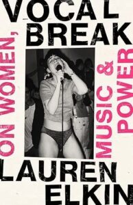 Lauren Elkin, Vocal Break