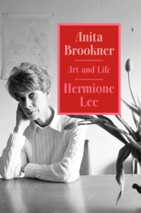 Hermione Lee, Anita Brookner: Art and Life