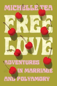 Michelle Tea, Free Love