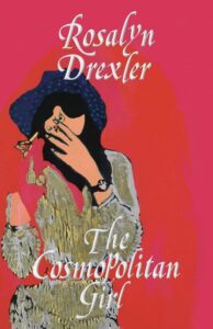 Rosalyn Drexler, The Cosmopolitan Girl