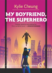 Kylie Cheung, My Boyfriend, the Superhero
