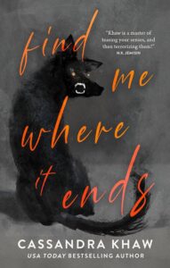Cassandra Khaw, Find Me Where It Ends