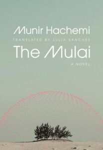 Munir Hachemi, tr. Julia Sanches, The Mulai