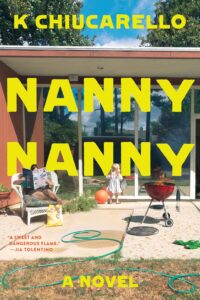 K Chiucarello, Nanny Nanny