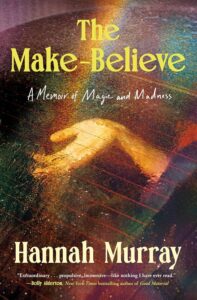 Hannah Murray, The Make-Believe