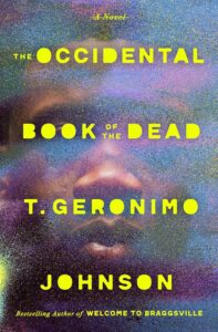 T. Geronimo Johnson, The Occidental Book of the Dead