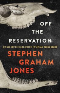Stephen Graham Jones, Off the Reservation