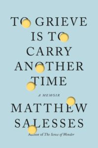 Matthew Salesses, To Grieve Is to Carry Another Time