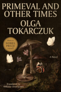 Olga Tokarczuk, tr. Antonia Lloyd-Jones, Primeval and Other Times