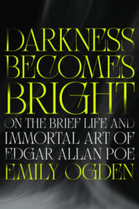 Emily Ogden, Darkness Becomes Bright
