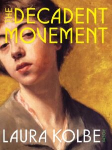 Laura Kolbe, The Decadent Movement