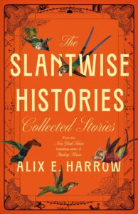 Alix E. Harrow, The Slantwise Histories