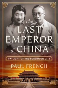 Paul French, The Last Emperor of China