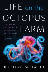Richard Schweid, Life on the Octopus Farm