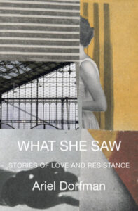 Ariel Dorfman, What She Saw