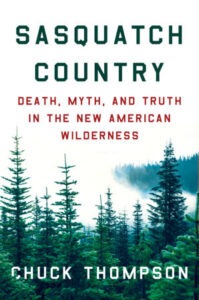 Chuck Thompson, Sasquatch Country