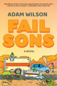 Adam Wilson, Fail Sons