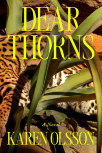 Karen Olsson, Dear Thorns