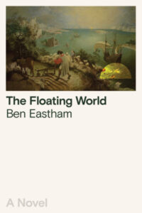 Ben Eastham, The Floating World