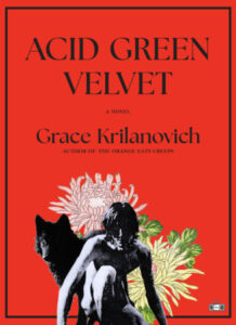 Grace Krilanovich, Acid Green Velvet
