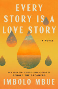 Imbolo Mbue, Every Story is a Love Story