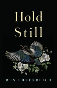 Ben Ehrenreich, Hold Still
