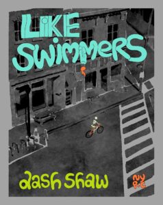 Dash Shaw, Like Swimmers
