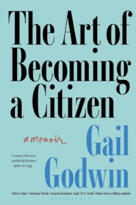 The Art of Becoming a Citizen, Gail Godwin