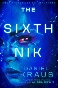 Daniel Kraus, The Sixth Nik