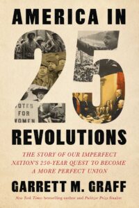 Garret M. Graff, America in 25 Revolutions