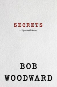 Bob Woodward, Secrets