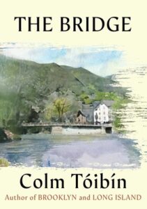 Colm Tóibín, The Bridge
