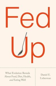 Fed Up, Daniel E. Lieberman