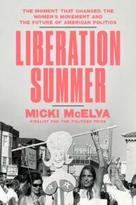 Micki McElya, Liberation Summer