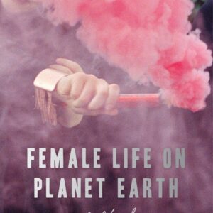 Female Life on Planet Earth