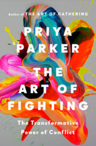 Priya Parker, The Art of Fighting