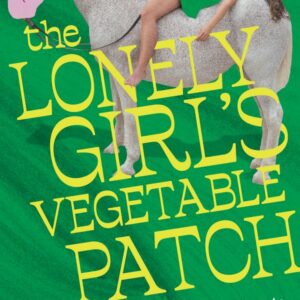 The Lonely Girl’s Vegetable Patch