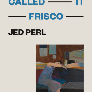 We Never Called It Frisco