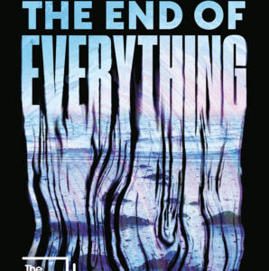 The End of Everything
