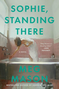 Meg Mason, Sophie Standing There