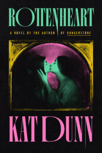 Rottenheart, Kat Dunn