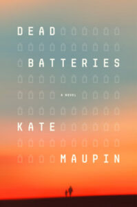 Kate Maupin, Dead Batteries