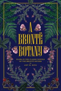 Cover image for A Brontë Botany by Amy M. King