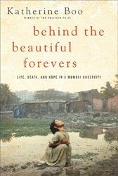 Katherine Boo, Behind the Beautiful Forevers
